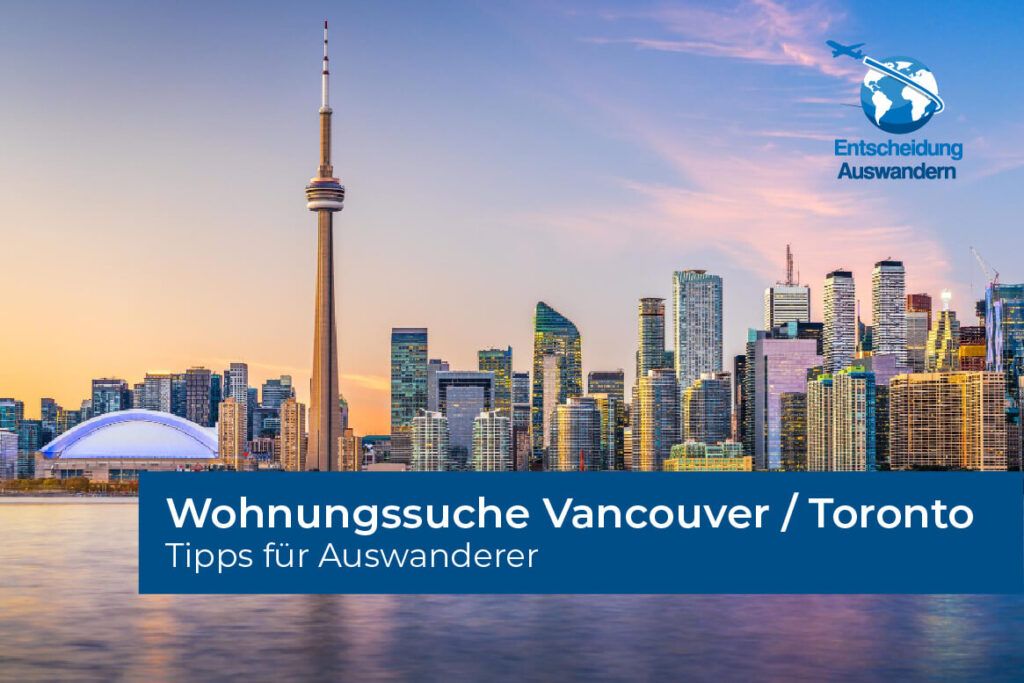 Wohnungssuche in Vancouver und Toronto für Auswanderer